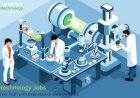 Top 12 Benefits of Studying Biotechnology