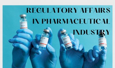 Regulatory Affairs in Pharmaceutical Industry