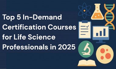 Top 5 In-Demand Certifications for Life Science Professionals in 2025